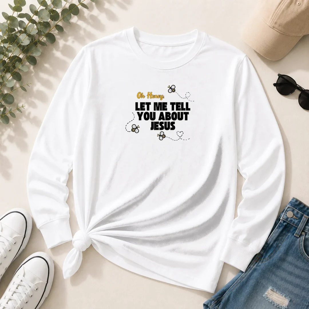 awesome-oh-honey-let-me-tell-you-about-jesus-bee-quote-long-sleeve-shirt Awesome Oh Honey Let Me Tell You About Jesus Bee Quote Long Sleeve Shirt