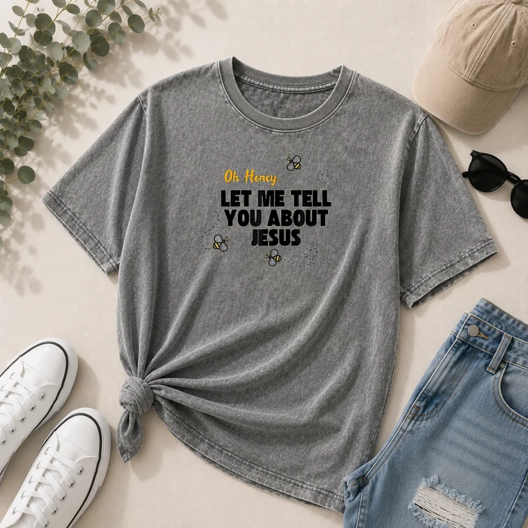 awesome-oh-honey-let-me-tell-you-about-jesus-bee-quote-washed-t-shirt Awesome Oh Honey Let Me Tell You About Jesus Bee Quote Washed T-Shirt