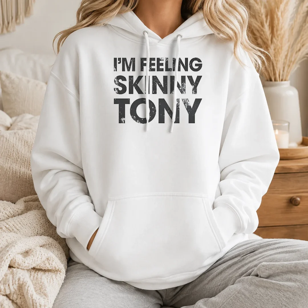 Awesome Pretty I'M Feeling Skinny Tony Distressed Pop Culture Reference Hoodie Awesome Pretty I'M Feeling Skinny Tony Distressed Pop Culture Reference Hoodie