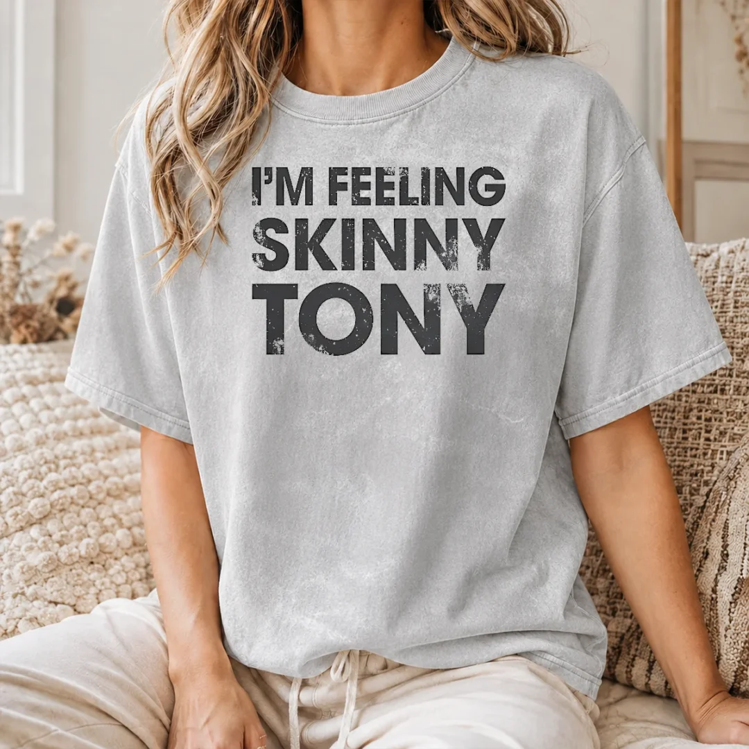 Awesome Pretty I'M Feeling Skinny Tony Distressed Pop Culture Reference Washed T Shirt Awesome Pretty I'M Feeling Skinny Tony Distressed Pop Culture Reference Washed T-Shirt