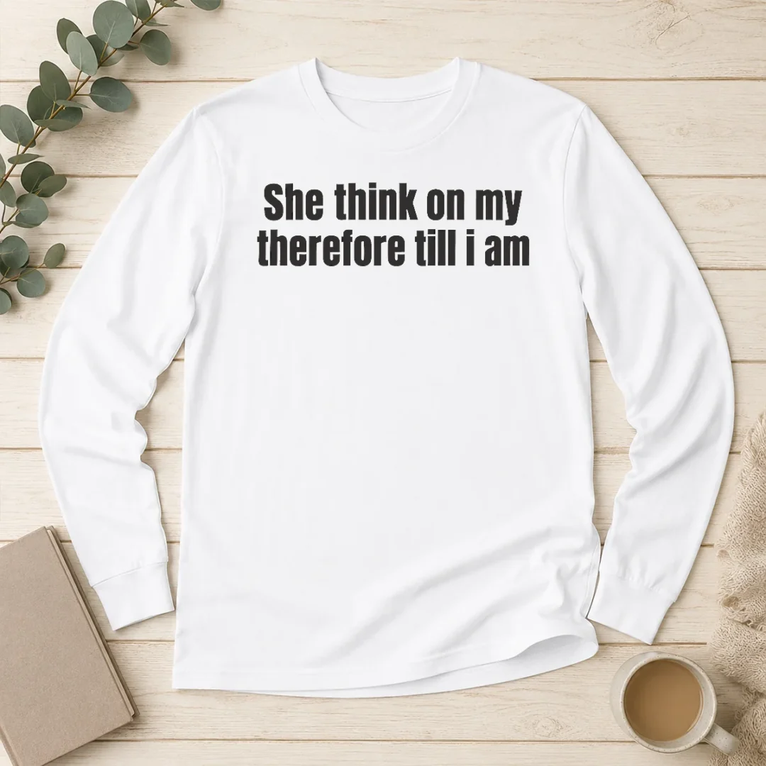 awesome-pretty-she-think-on-my-therefore-till-i-am-philosophical-meme-long-sleeve-shirt Awesome Pretty She Think On My Therefore Till I Am Philosophical Meme Long Sleeve Shirt