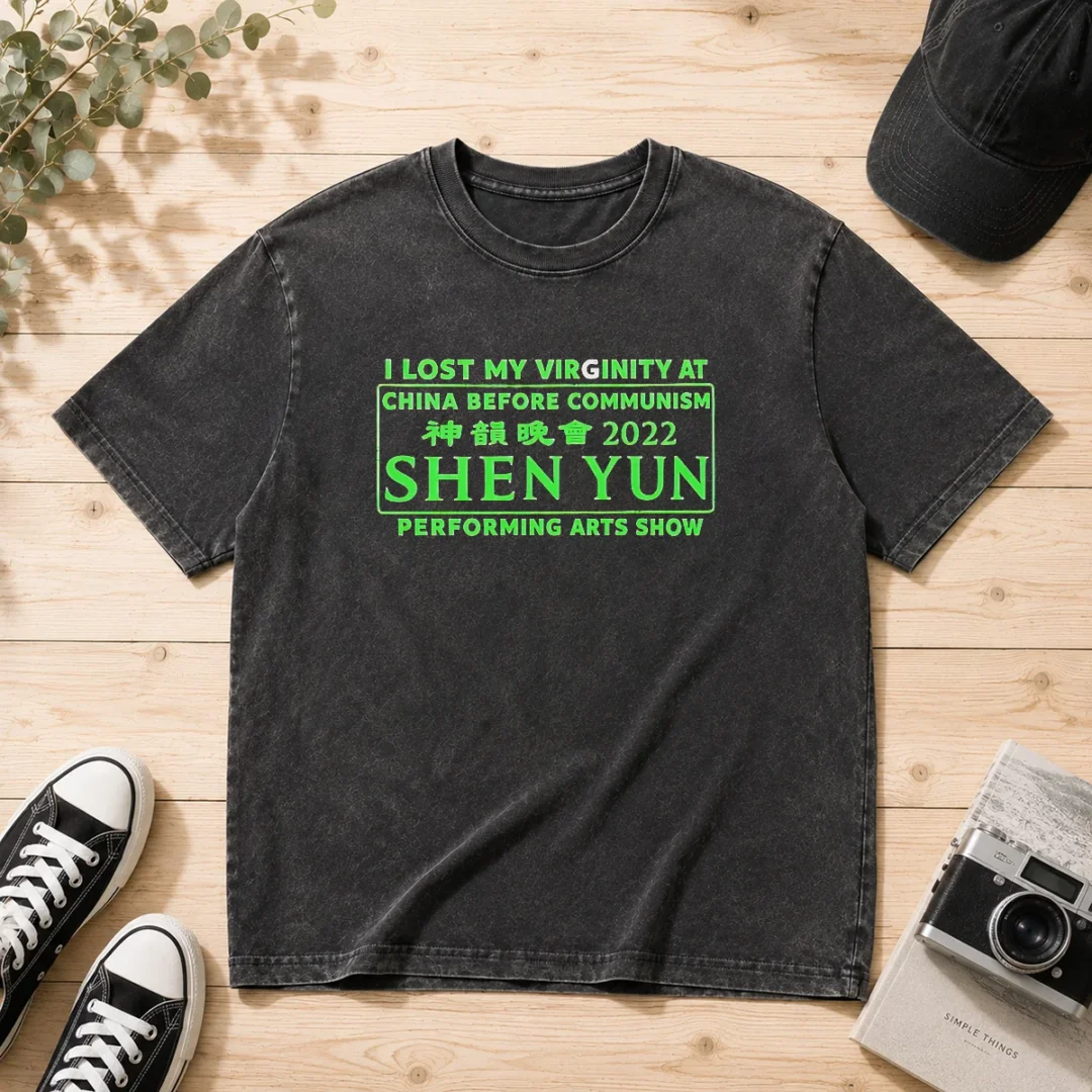 awesome-shen-yun-performing-arts-i-lost-my-virginity-at-china-before-communism-washed-t-shirt Awesome Shen Yun Performing Arts I Lost My Virginity At China Before Communism Washed T-Shirt