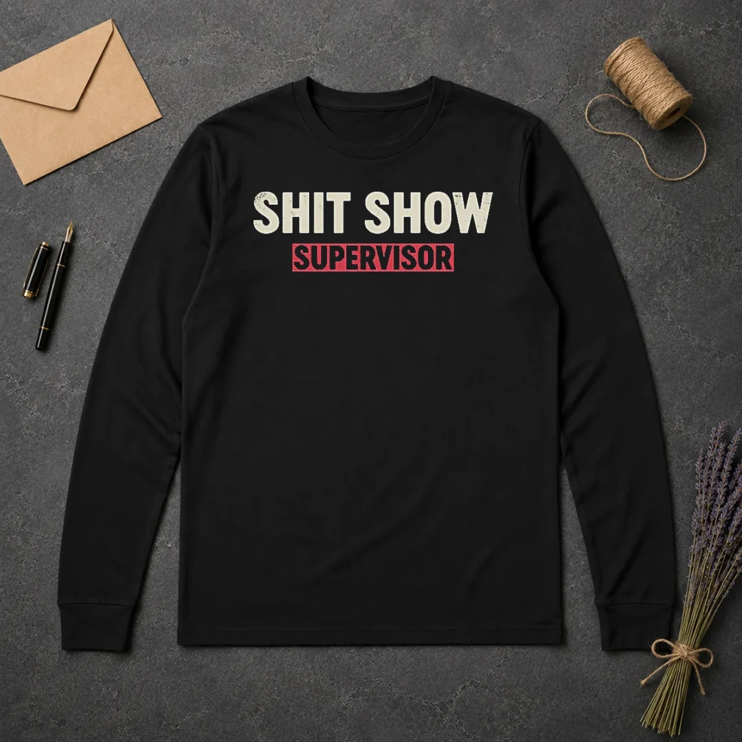 Awesome Shit Show Supervisor Geek Long Sleeve Shirt Awesome Shit Show Supervisor Geek Long Sleeve Shirt