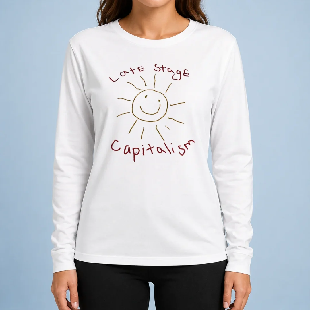awesome-top-late-stage-capitalism-smiley-face-political-satire-long-sleeve-shirt Awesome Top Late Stage Capitalism Smiley Face Political Satire Long Sleeve Shirt