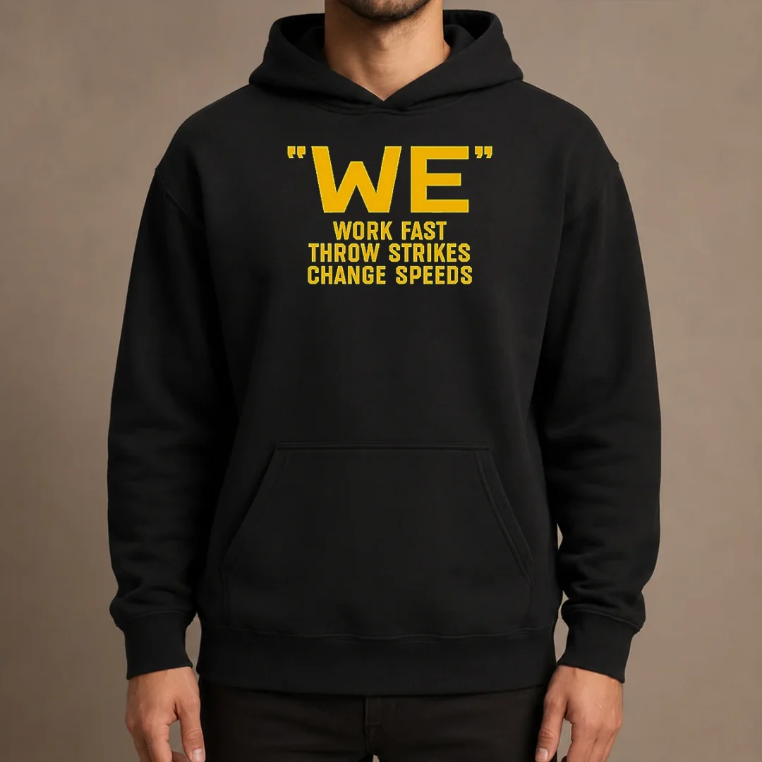 awesome-we-work-fast-throw-strikes-change-speeds-baseball-hoodie Awesome We Work Fast Throw Strikes Change Speeds Baseball Hoodie