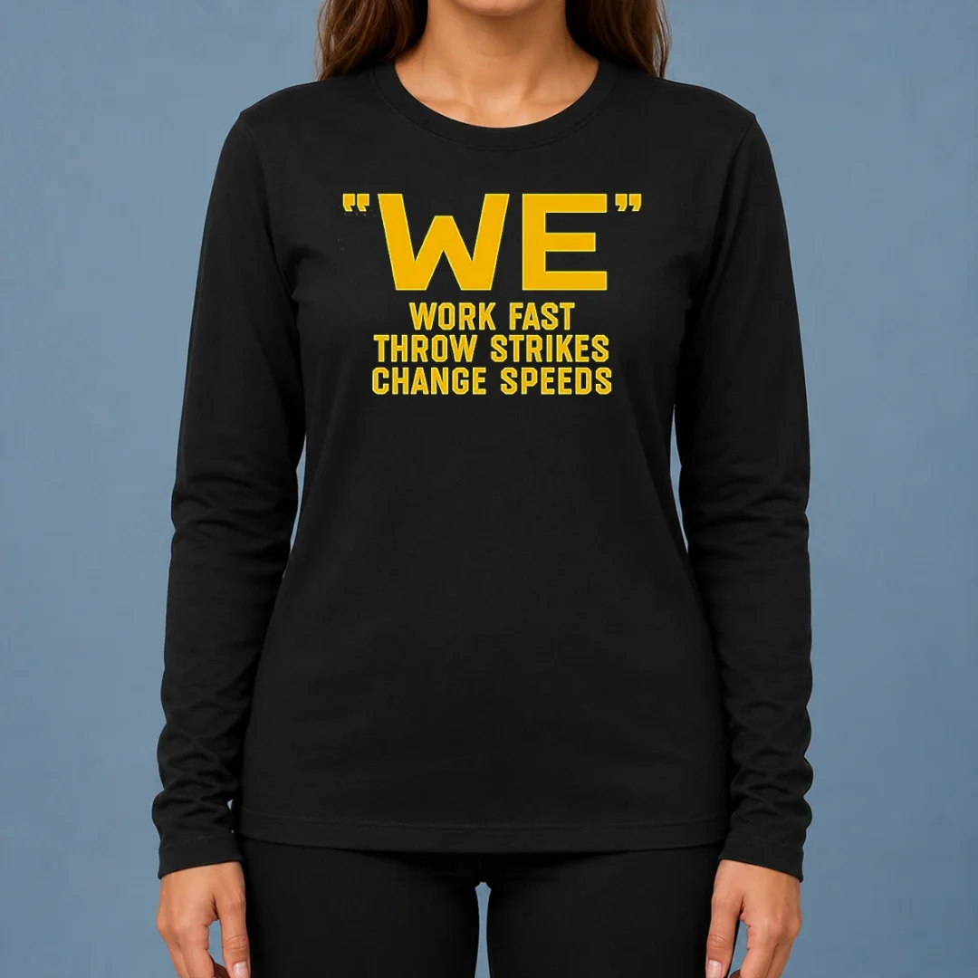 awesome-we-work-fast-throw-strikes-change-speeds-baseball-long-sleeve-shirt Awesome We Work Fast Throw Strikes Change Speeds Baseball Long Sleeve Shirt