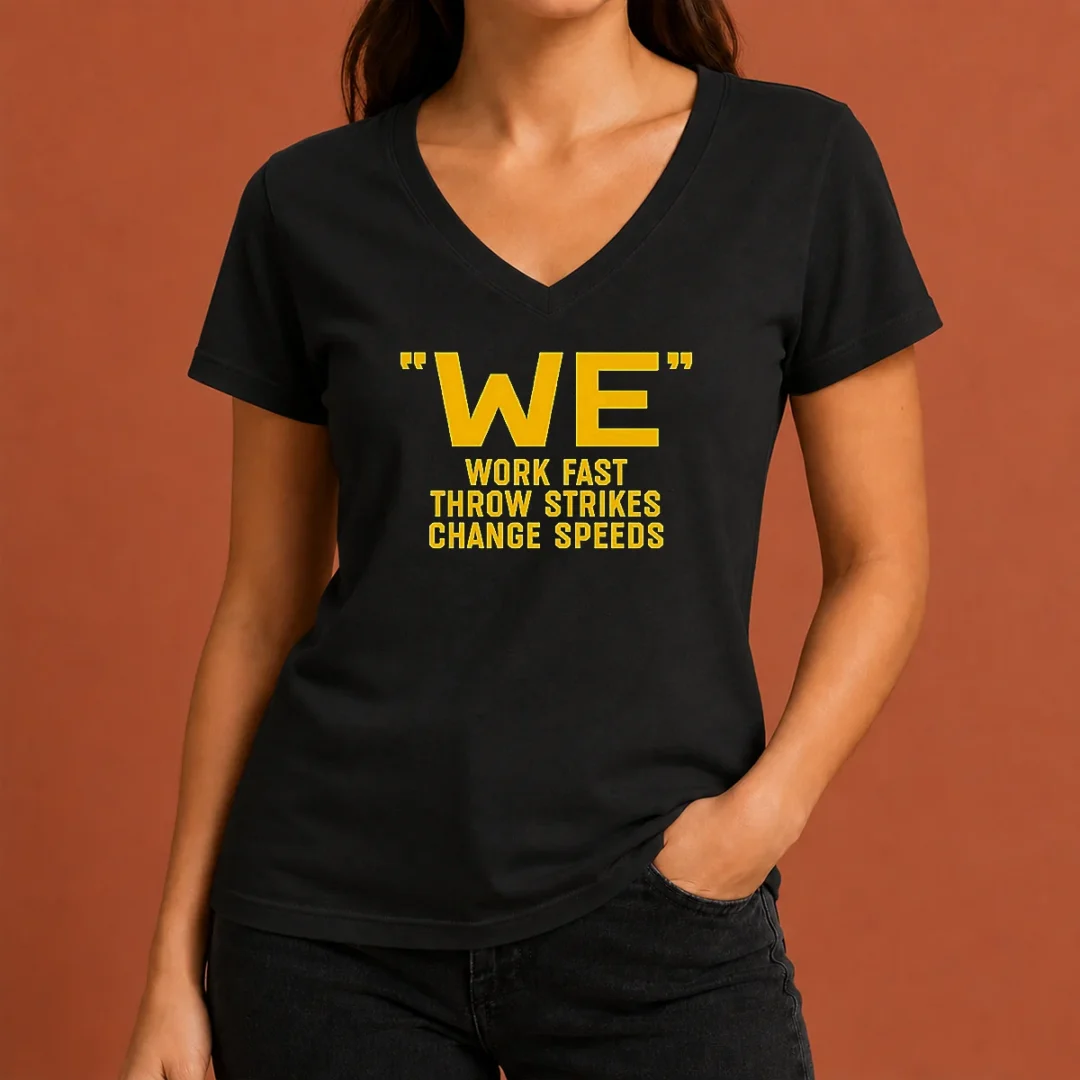 awesome-we-work-fast-throw-strikes-change-speeds-baseball-v-neck Awesome We Work Fast Throw Strikes Change Speeds Baseball V Neck Shirt in dark color showing front design