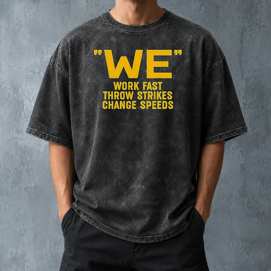 awesome-we-work-fast-throw-strikes-change-speeds-baseball-washed-t-shirt-washed-tshirt Awesome We Work Fast Throw Strikes Change Speeds Baseball Washed T-Shirt