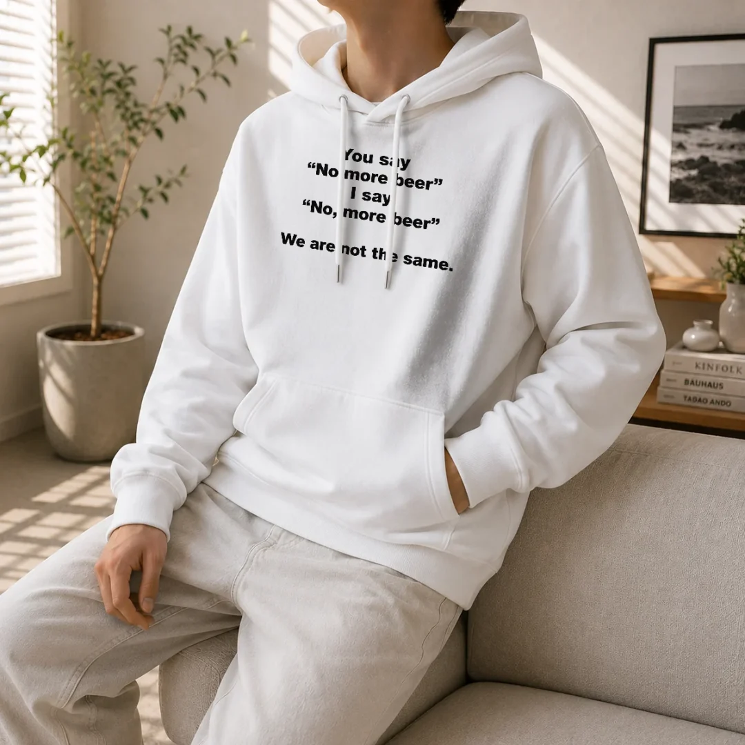 awesome-you-say-no-more-beer-i-say-no-more-beer-we-are-not-the-same-hoodie Awesome You Say No More Beer I Say No More Beer We Are Not The Same Hoodie