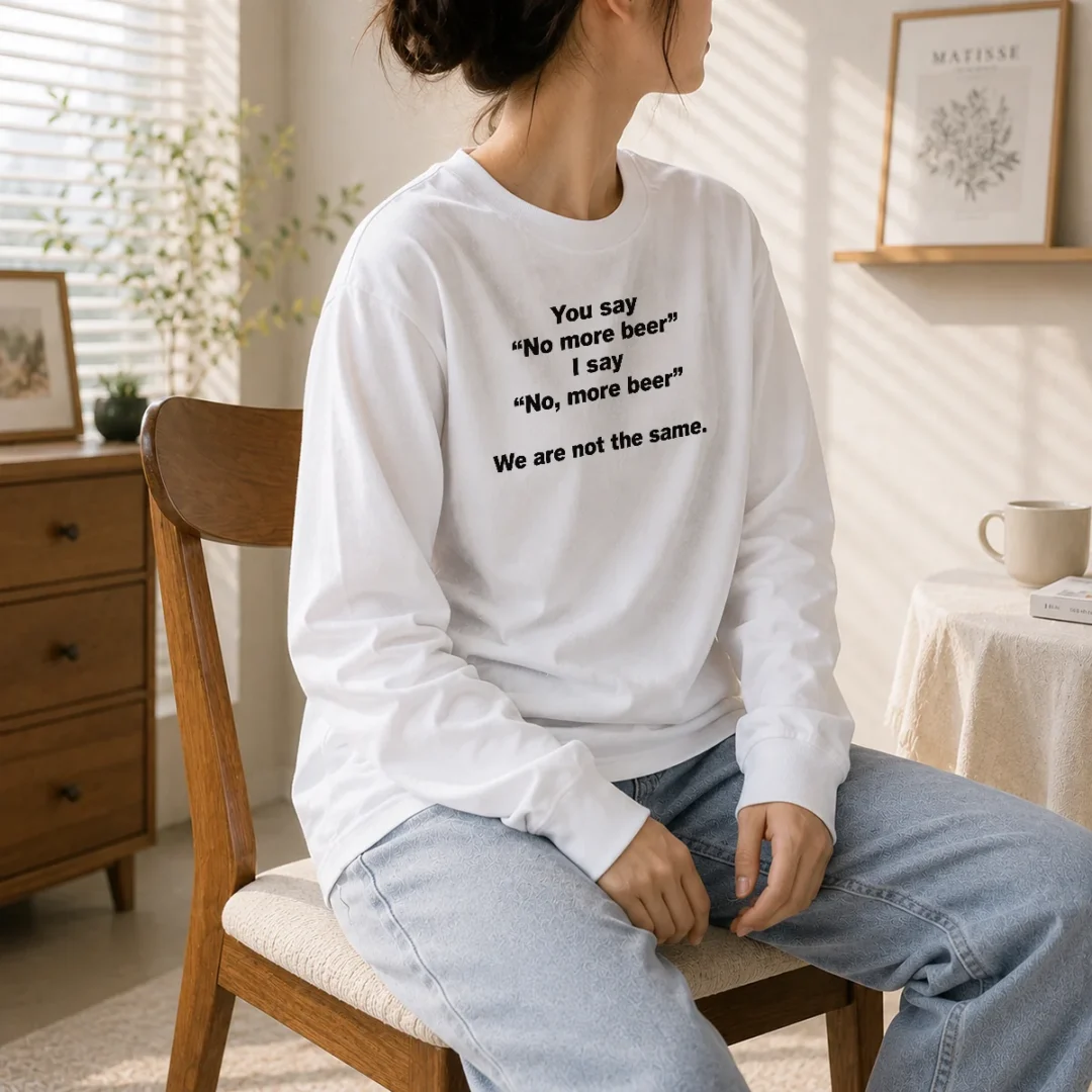 awesome-you-say-no-more-beer-i-say-no-more-beer-we-are-not-the-same-long-sleeve-shirt Awesome You Say No More Beer I Say No More Beer We Are Not The Same Long Sleeve Shirt