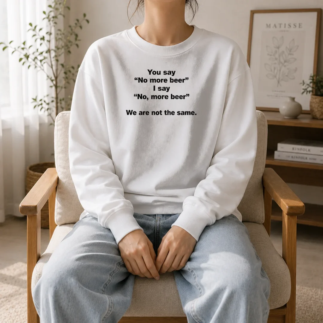 awesome-you-say-no-more-beer-i-say-no-more-beer-we-are-not-the-same-sweater Awesome You Say No More Beer I Say No More Beer We Are Not The Same Sweater