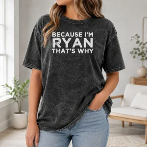 Hot Nice Because I'M Ryan That'S Why Washed T-Shirt
