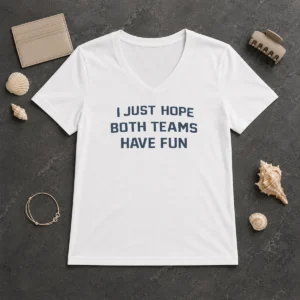 Premium Official I Just Hope Both Teams Have Fun Football V-Neck Shirt