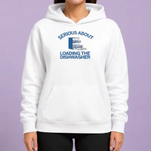 Premium Pretty Serious About Loading The Dishwasher Kitchen Hoodie