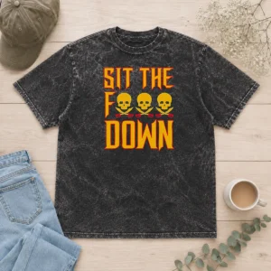 Hot Official Sit The F Down Pirate Skull Crossbones Washed T-Shirt