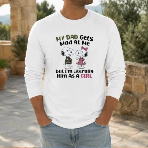 Premium My Dad Gets Mad At Me But I'M Literally Him As A Girl Snoopy Long Sleeve Shirt
