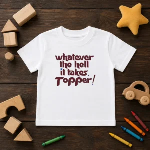 Pretty Whatever The Hell It Takes Topper Inspirational Kids T-Shirt