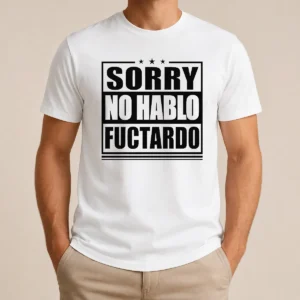 Hot Original Sorry No Hablo Fuctardo Sarcastic Language Barrier