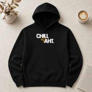 Hot Good Chill Tf Aht Hoodie