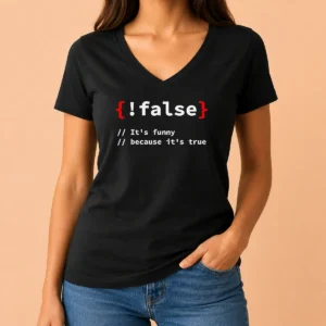 Original It'S Because It'S True Programmer Coding V-Neck Shirt
