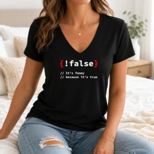 Nice Top It'S Because It'S True Programmer Coding V-Neck Shirt