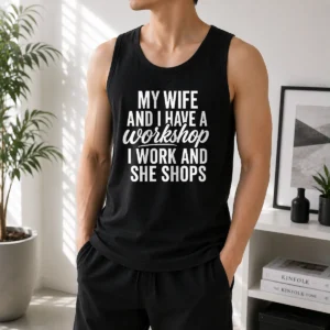 Premium Top Couple Workshop My Wife Shops I Work Tank Top