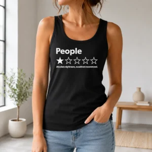 Pretty Original People Absolute Nightmare Would Not Recommend Tank Top