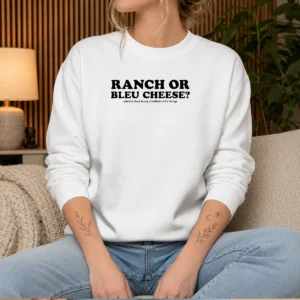 Good Ranch Or Bleu Cheese Middle Class Fancy X Buffalo Wild Wings Food Lover Sweater