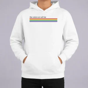 Awesome Official The Colors Are All Flat Rainbow Pride LGBTQ Pride Hoodie