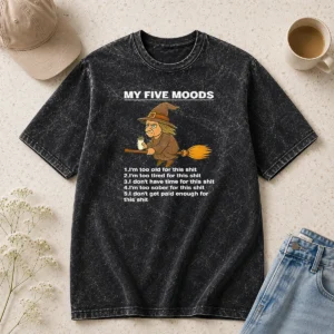Pretty Good My Five Moods Witch Coffee Slogan Sarcastic Washed T-Shirt