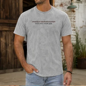 Original Protect Your Daughter Educate Your Son Quote Washed T-Shirt