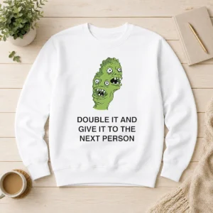 Good Funny Double It And Give It To The Next Person Meme Sweater