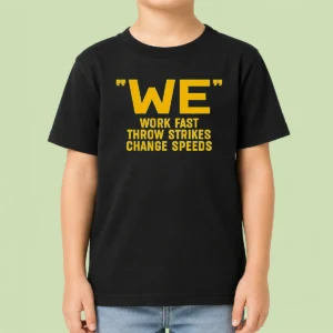 Awesome We Work Fast Throw Strikes Change Speeds Baseball Kids T-Shirt