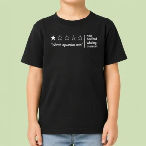 Nice New Bedford Whaling Museum Worst Aquarium Ever One Star Review Kids T-Shirt