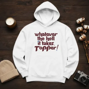 Pretty Whatever The Hell It Takes Topper Inspirational Hoodie