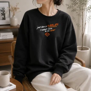Nice Pretty Just Like A Harley I Wasn'T Born To Be Quiet Sweater
