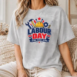 Happy Good Labour Day We Work Build Proud Multi Tool Badge Washed T-Shirt