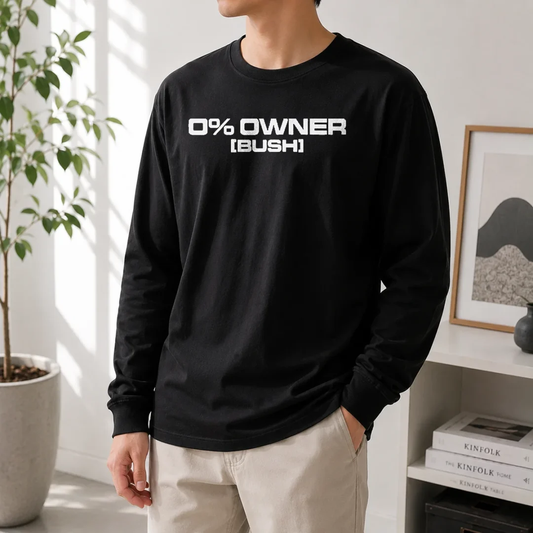 funny-0-owners-bush-long-sleeve-shirt Funny 0 Owners Bush Long Sleeve Shirt
