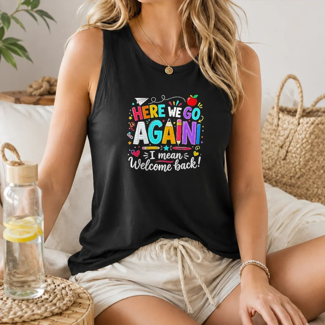 funny-here-we-go-again-i-mean-welcome-back-teacher-school-tank-top Funny Here We Go Again I Mean Welcome Back Teacher School Tank Top