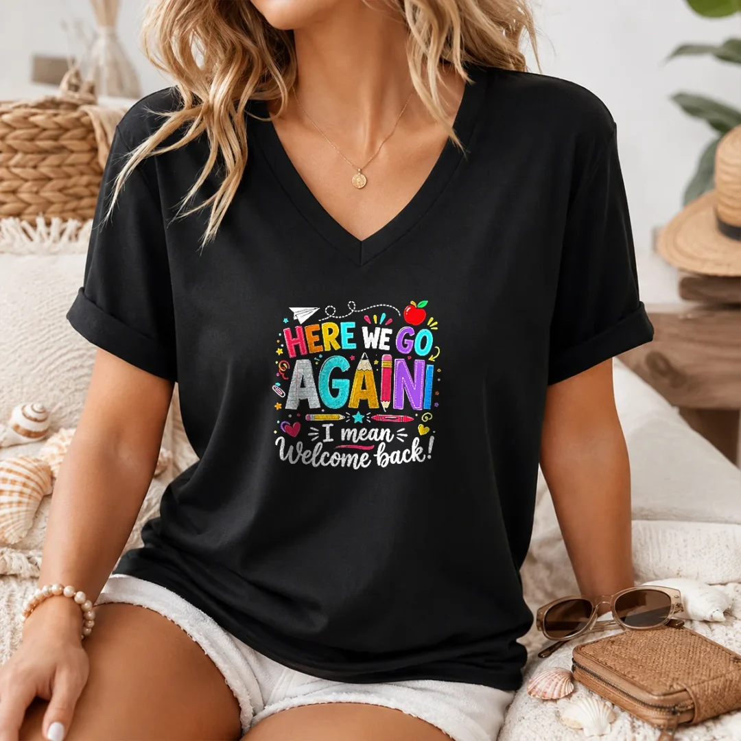 funny-here-we-go-again-i-mean-welcome-back-teacher-school-v-neck-shirt Funny Here We Go Again I Mean Welcome Back Teacher School V-Neck Shirt