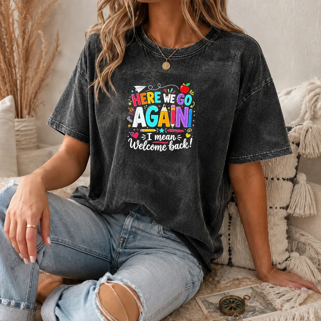 funny-here-we-go-again-i-mean-welcome-back-teacher-school-washed-t-shirt Funny Here We Go Again I Mean Welcome Back Teacher School Washed T-Shirt