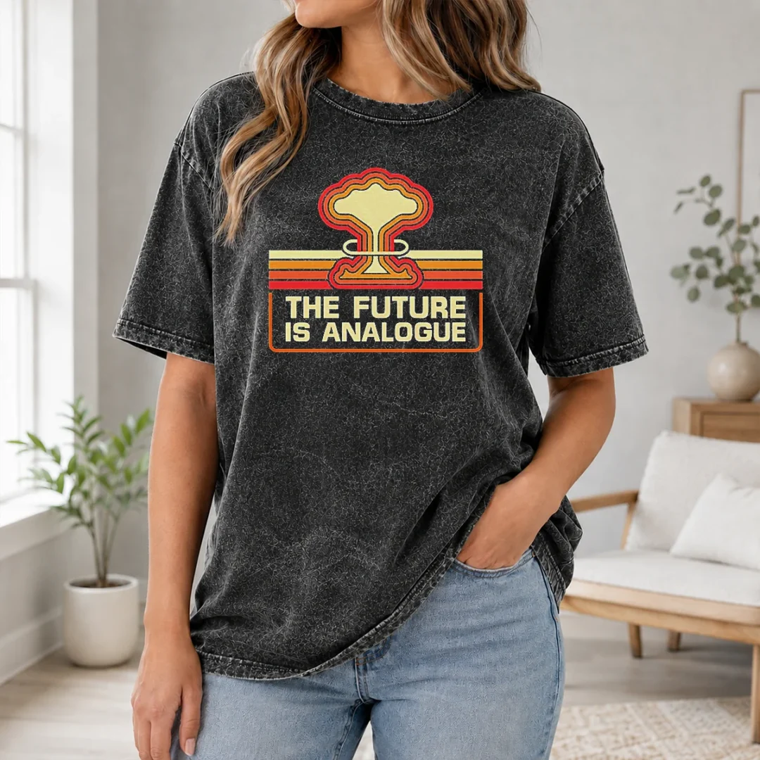 Funny Hot The Future Is Analogue Retro Nuclear Mushroom Cloud Washed T Shirt Funny Hot The Future Is Analogue Retro Nuclear Mushroom Cloud Washed T-Shirt