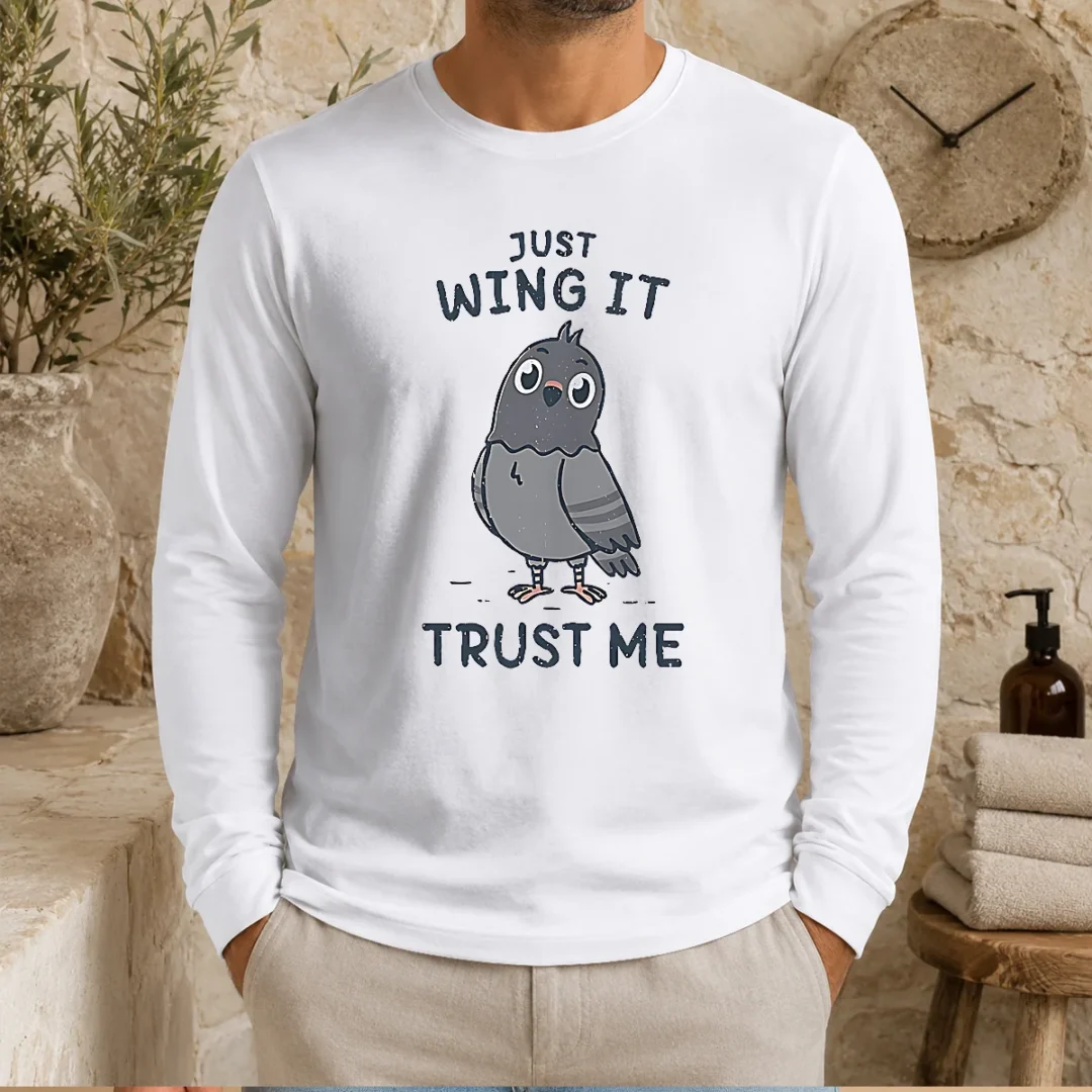 funny-just-wing-it-trust-me-cute-pigeon-bird-long-sleeve-shirt Funny Just Wing It Trust Me Cute Pigeon Bird Long Sleeve Shirt
