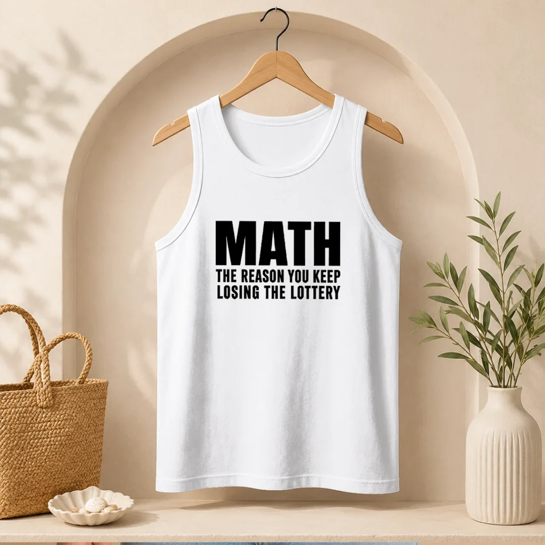 funny-math-the-reason-you-keep-losing-the-lottery-tank-top Funny Math The Reason You Keep Losing The Lottery Tank Top