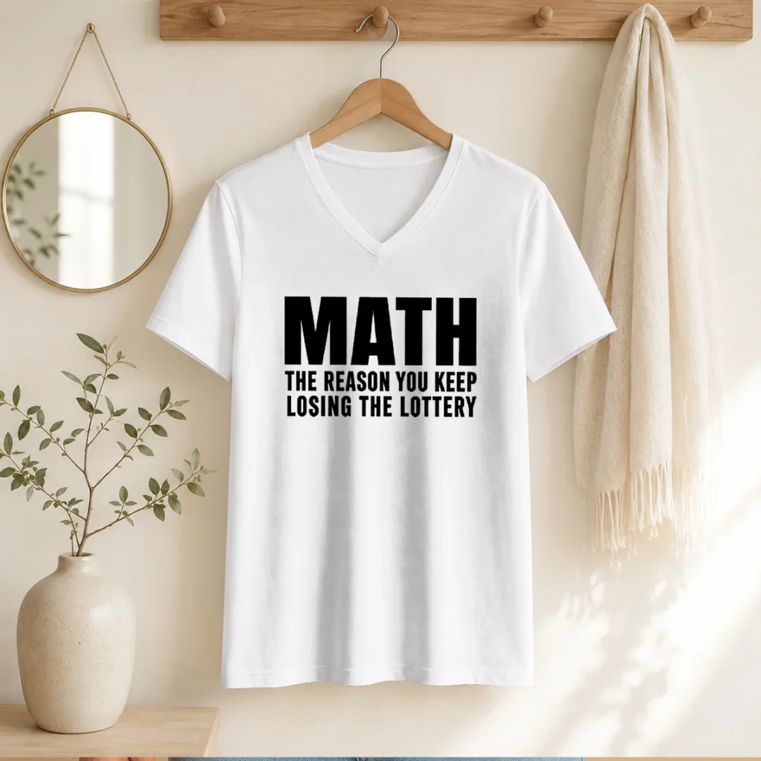 funny-math-the-reason-you-keep-losing-the-lottery-v-neck-shirt Funny Math The Reason You Keep Losing The Lottery V-Neck Shirt
