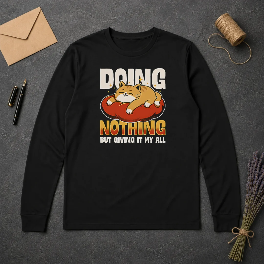 Funny Nice Giving It My All Long Sleeve Shirt Funny Nice Giving It My All Long Sleeve Shirt