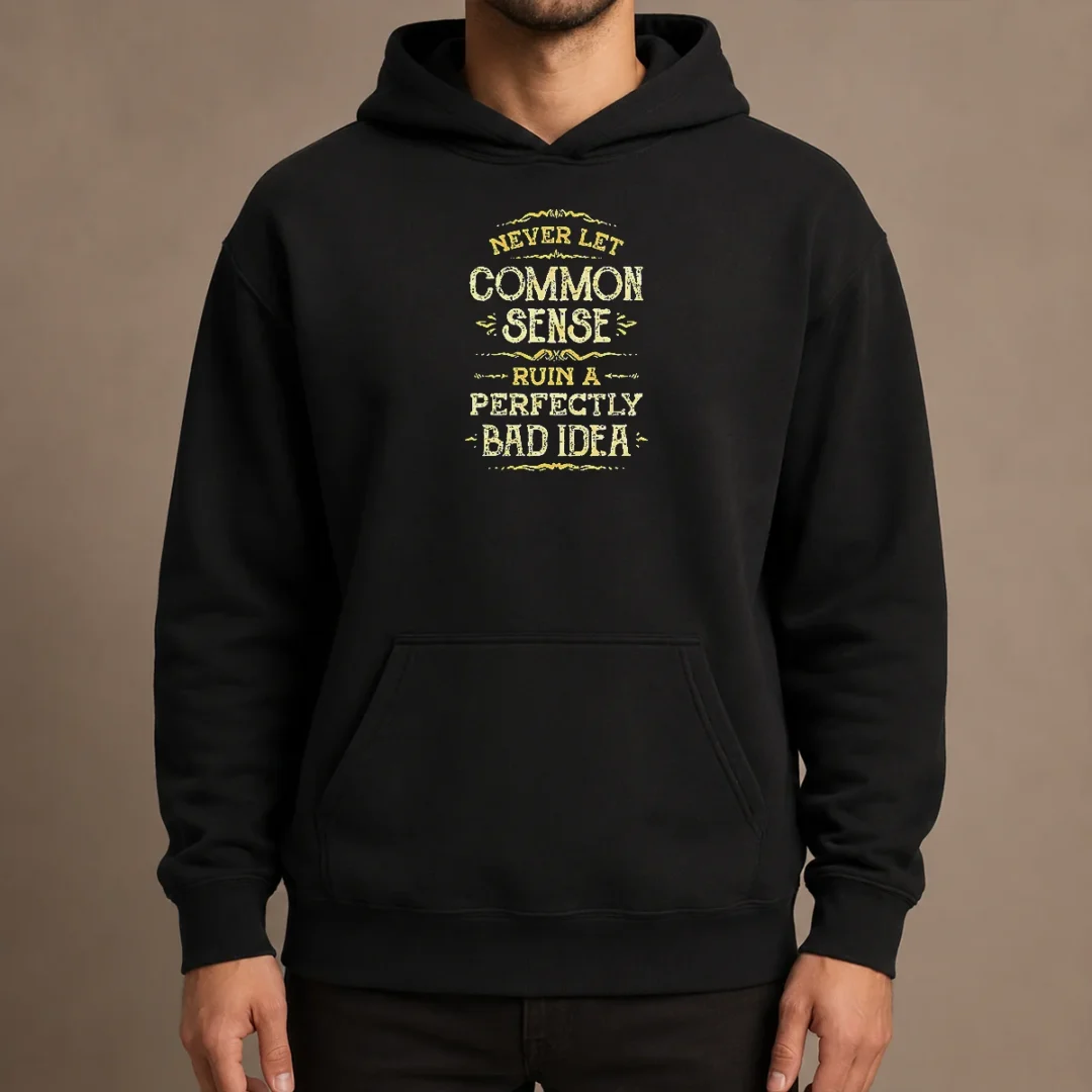 funny-nice-never-let-common-sense-ruin-a-perfectly-bad-idea-hoodie Funny Nice Never Let Common Sense Ruin A Perfectly Bad Idea Hoodie