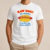 Funny Nice Raw Dog No Thanks I Prefer My Dogs Grilled
