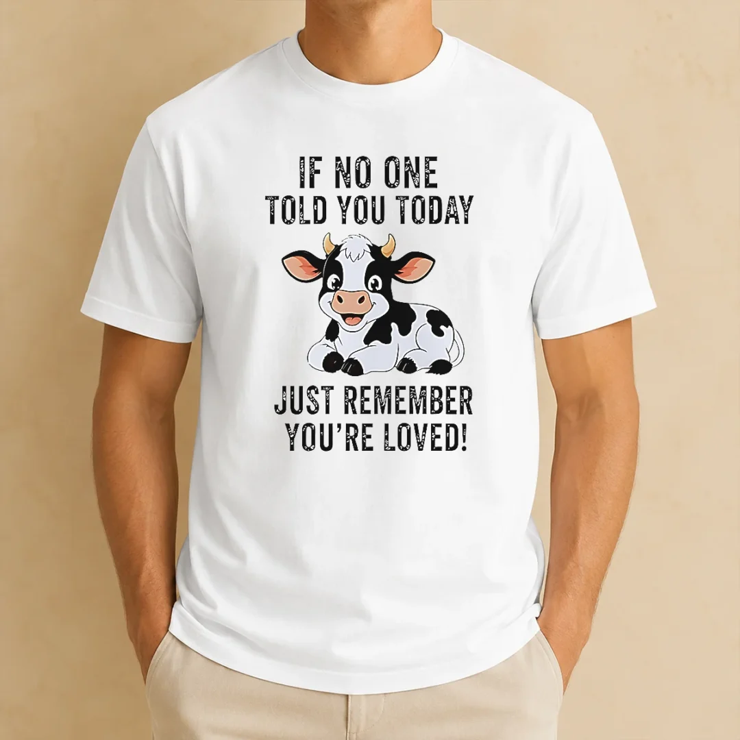 funny-official-cow-if-no-one-told-you-today-just-remember-you-re-loved-t-shirt Funny Official Cow If No One Told You Today Just Remember You'Re Loved