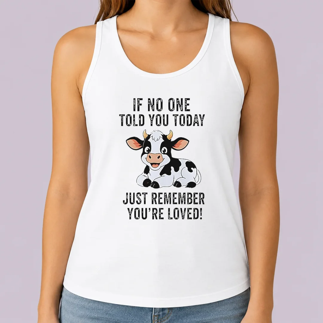 funny-official-cow-if-no-one-told-you-today-just-remember-you-re-loved-tank-top Funny Official Cow If No One Told You Today Just Remember You'Re Loved Tank Top